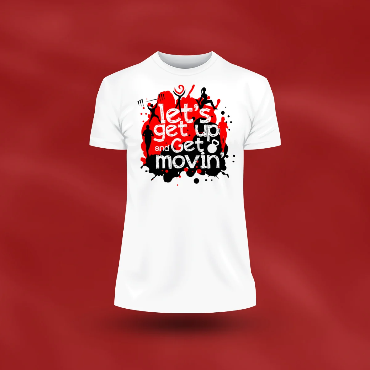 Let’s Get Up and Get Movin’ - Tshirt by WeAreCreatives